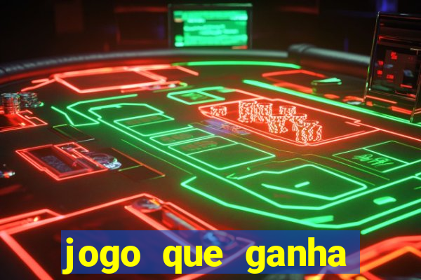 jogo que ganha dinheiro sem colocar dinheiro